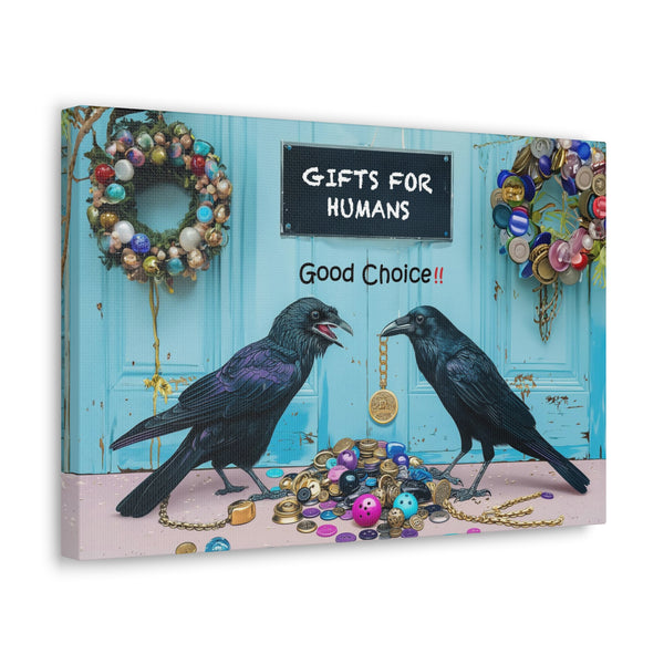 Good Choice! Crow Gift Store for Humans Canvas Wall Art (2 sizes)