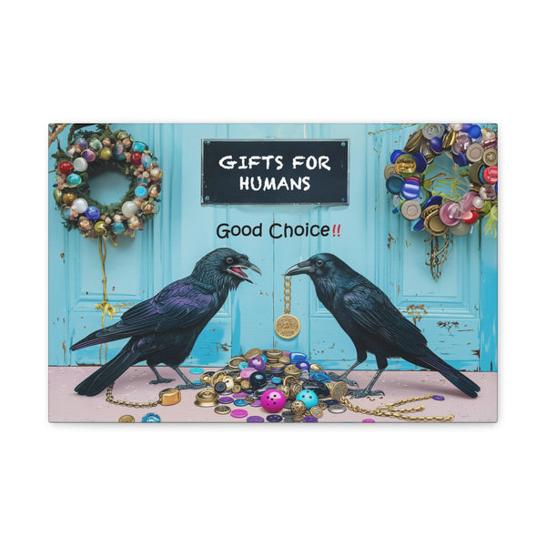 Good Choice! Crow Gift Store for Humans Canvas Wall Art (2 sizes)