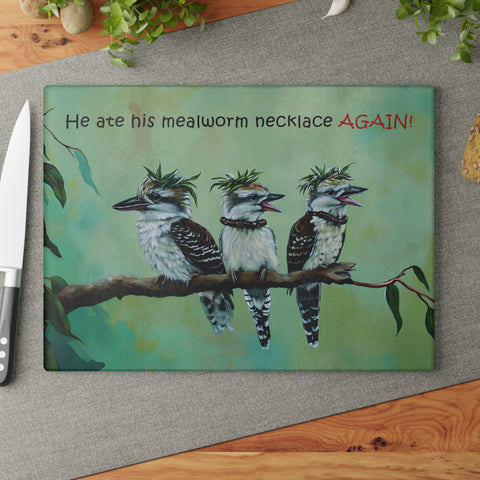 "He Ate His Mealworm Necklace Again!" Funny Kookaburra Glass Cutting Board