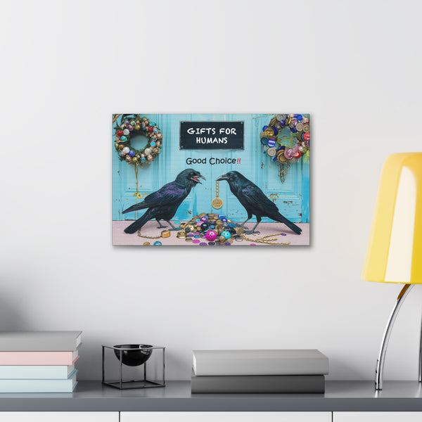 Good Choice! Crow Gift Store for Humans Canvas Wall Art (2 sizes)