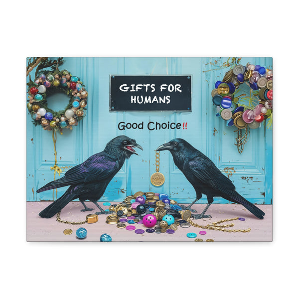 Good Choice! Crow Gift Store for Humans Canvas Wall Art (2 sizes)
