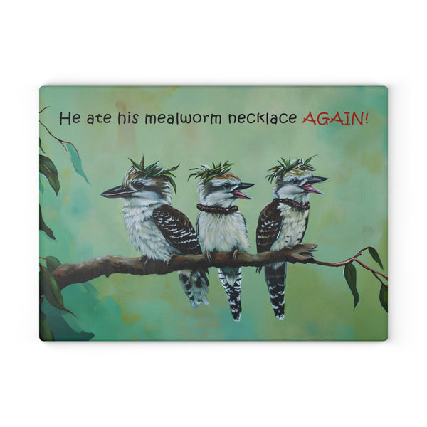 "He Ate His Mealworm Necklace Again!" Funny Kookaburra Glass Cutting Board