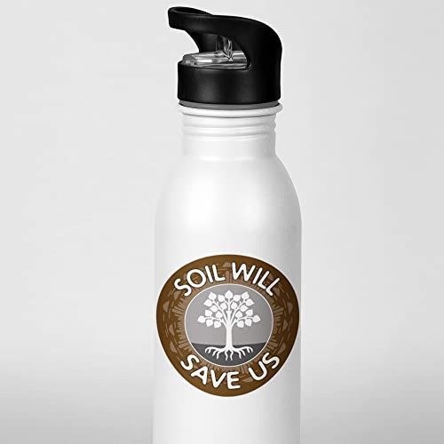Soil Will Save Us - 3x3" Round Stickers for Refrigerator, Helmet, Locker or Car 2-pack