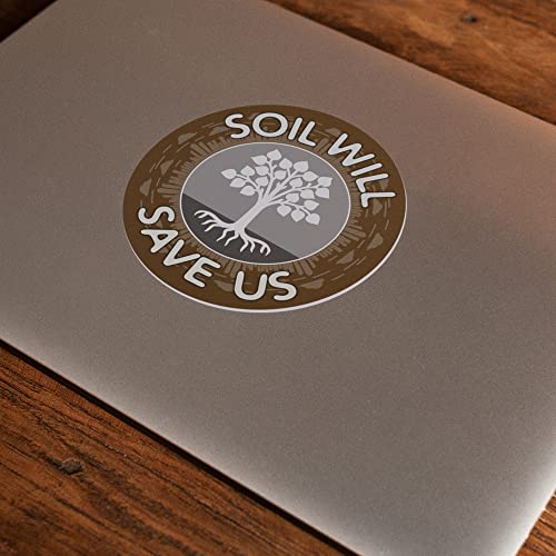 Soil Will Save Us - 3x3" Round Stickers for Refrigerator, Helmet, Locker or Car 2-pack