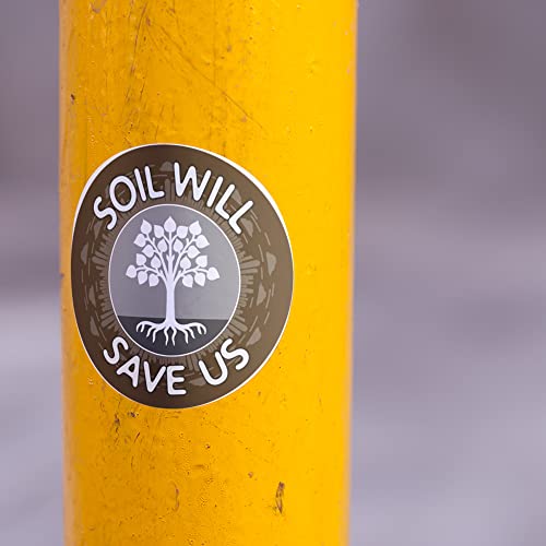 Soil Will Save Us - 3x3" Round Stickers for Refrigerator, Helmet, Locker or Car 2-pack