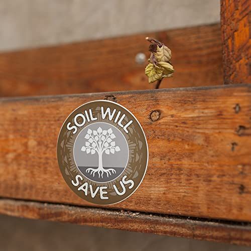 Soil Will Save Us - 3x3" Round Stickers for Refrigerator, Helmet, Locker or Car 2-pack